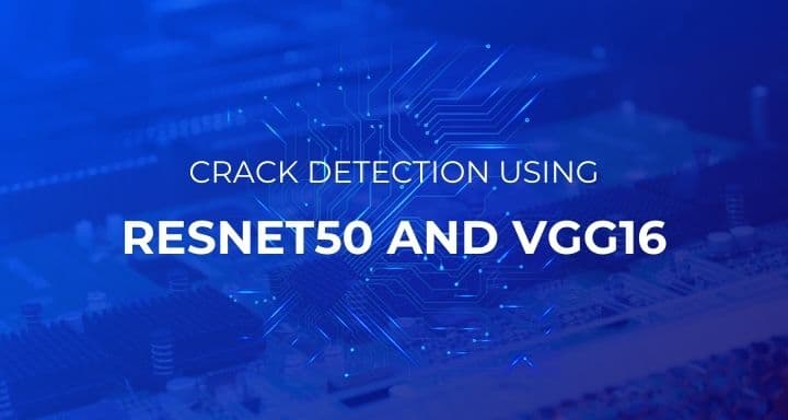 Crack Detection using ResNet50 and VGG16 project screenshot